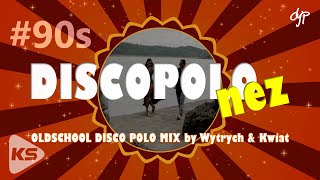 DISCOPOLOnez 90s  OLDSCHOOL DISCO POLO MIX by Wytrych amp Kwiat [upl. by Tarrant403]