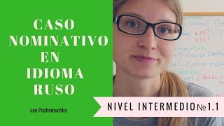 Idioma Ruso Nivel Intermedio  CASO NOMINATIVO y SUS FUNCIONES [upl. by Ardnuhsal]