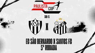 EC SÃO BERNARDO X SANTOS FC  PAULISTA CUP SUB15 CRIASDOCACHORRÃO [upl. by Held]