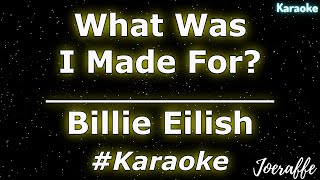 Billie Eilish  What Was I Made For Karaoke [upl. by Noisla632]