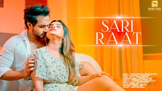 SARI RAAT  OFFICIAL SONG  HINDI ROMANTIC MUSIC VIDEO [upl. by Shirk]