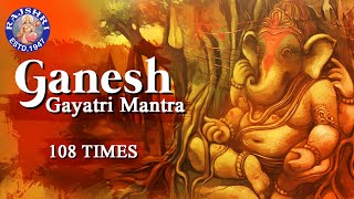 Ganesh Gayatri Mantra 108 Times – Om Ekadantaya Vidmahe  Peaceful Ganesh Mantra With Lyrics [upl. by Phipps]