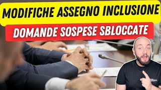 ASSEGNO DI INCLUSIONE modifiche dal Governo in arrivo domanda sospese in lavorazione [upl. by Landrum]