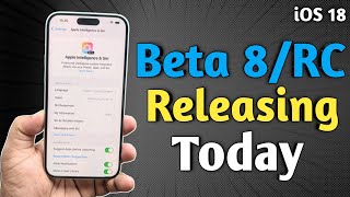 iOS 18 Beta 8 and RC Releasing Today [upl. by Arevle907]