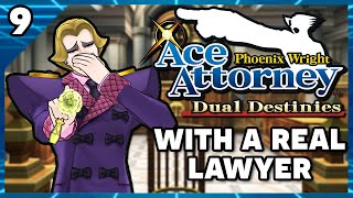 Phoenix Wright Ace Attorney Dual Destinies with an Actual Lawyer Part 9 [upl. by Enirehtacyram]