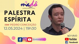 Palestra espírita com Pedro Conceição 12052024 [upl. by Carlos]