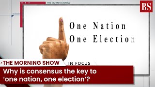 Why is consensus the key to ‘one nation one election’ [upl. by Ardua]