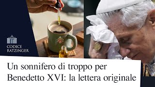 Un sonnifero di troppo per Benedetto XVI la sconvolgente lettera ricevuta da Peter Seewald [upl. by Ycniuq974]