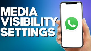 How to Find Media Visibility Settings on Whatsapp Mobile [upl. by Rather]