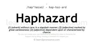 Pronunciation of Haphazard  Definition of Haphazard [upl. by Ahsykal836]