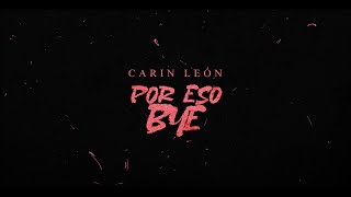 Carin León  Por eso bye Lyric Video [upl. by Sperry124]