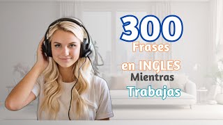 Aprender INGLÉS ESCUCHANDO mientras TRABAJAS🦻🧠 [upl. by Liam]