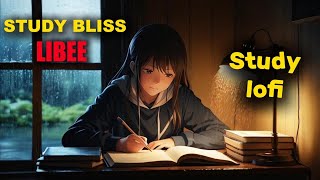 STUDY BLISS Lofi  LIBEE [upl. by Jonna]