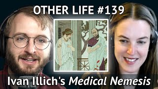 Nina Power on Ivan Illichs Medical Nemesis  Other Life 139 [upl. by Lody]