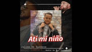 Julian de burdeos a ti mi niño [upl. by Nauj779]