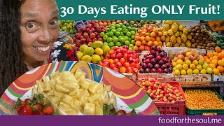 Detoxing With 30 Days Eating ONLY Fruit Easy Fruit Fast For Better Health [upl. by Weingarten]