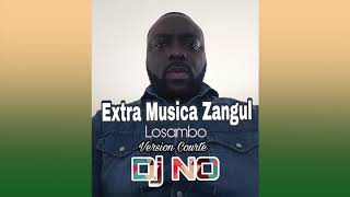 EXTRA MUSICA ZANGUL  LOSAMBO quotVERSION COURTEquot by Dj NO [upl. by Adnek]