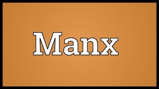 Manx Meaning [upl. by Emyle]