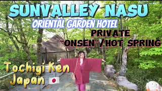 Japanese Traditional Onsen “HotSpring”SUN VALLEY NASU [upl. by Adur]