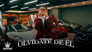 OLVIDATE DE ÉL  KEVIN ROLDAN Official Video [upl. by Ennovyhc939]