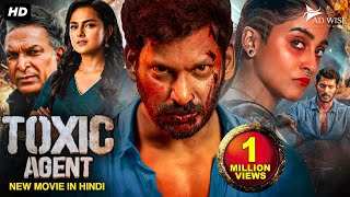 Vishals TOXIC AGENT  Full Hindi Dubbed Movie  Regina Cassandra M Nassar  South Action Movie [upl. by Wernher55]