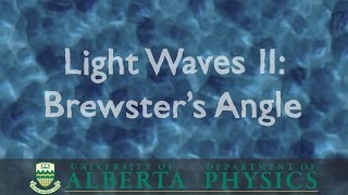 PHYS 130 Lightwaves Part 2 Brewsters Angle [upl. by Kaehpos248]