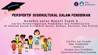 Koneksi Antar Materi  Perspektif Sosio Kultural dalam Pendidikan Topik 6 [upl. by Lorelie]