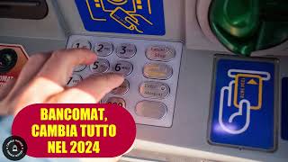 Rivoluzione Bancomat nel 2024 Cosa Cambia e Come Adattarsi [upl. by Cesya557]