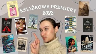 ZAPOWIEDZI KSIĄŻEK NA 2023 NA KTÓRE CZEKAM 🤭⏳ [upl. by Brandise120]