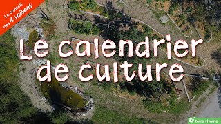 Le calendrier de culture  Le conseil des 4 saisons [upl. by Asiek]