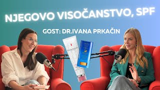 Epizoda 5 quotNjegovo visočanstvo SPFquot gošća drIvana Prkačin [upl. by Naryt633]