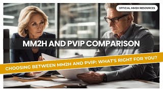 Choosing Between MM2H and PVIP Whats Right for You [upl. by Acinnod]