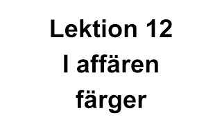 Lektion 12  Kläder och färger  adjektiv  A1 CEFR  Lär dig svenska [upl. by Dragde]