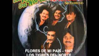 Los Tigres del Norte Flores de mi pais [upl. by Jon]