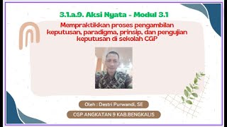 3 1 a 9 Aksi Nyata Modul 3 1 Destri Purwandi SE CGP Angkt 9 Kab Bengkalis [upl. by Goetz503]