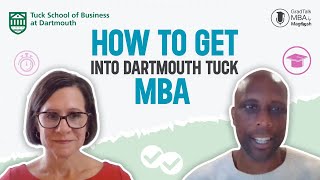 How to Get Into Dartmouth Tuck MBA  GradTalk MBA Episode 9 [upl. by Enelyahs178]