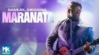 Samuel Messias  Maranata Ao Vivo Clipe Oficial MK Music [upl. by Swain]