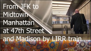 John F Kennedy airport JFK to NYC Midtown Manhattan at Grand Central 47th and Madison by LIRR train [upl. by Cassell]