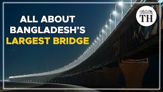 All about Bangladeshs largest bridge  The Hindu [upl. by Ilse417]