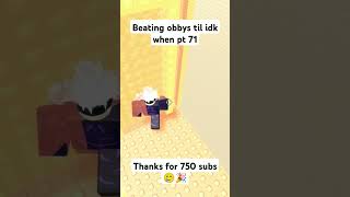 Beating obbys til idk when pt 71 walker50505 music roblox obby [upl. by Oribel]