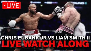 CHRIS EUBANK JR VS LIAM SMITH II LIVE WATCHALONG [upl. by Tesler]