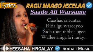 SAADO CALI WARSAME  RAGU NAAGO JECELAA  HEESAHA HIRGALAY  HEES JACAYL AH  SOMALI MUSIG LYRICS [upl. by Harding416]