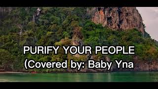 Purify your people oh God with lyrics  cover by yna [upl. by Whiney312]