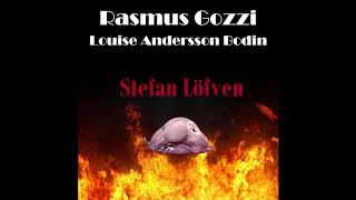 Stefan Löfven  Louise Andersson Bodin amp Rasmus Gozzi Extreme Bass Boosted [upl. by Athene]