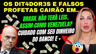 SENSITIVA MICHELE Previsões OS DIT4DOR3S E FALSOS PROFETAS CAIRÃO EM… BRASIL NÃO TERÁ LEIS E [upl. by Secnirp500]