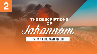 The Descriptions of Jahannam 2 The Names of Jahannam  Shaykh Dr Yasir Qadhi [upl. by Aikenat]