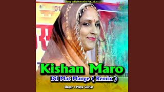 Kishan Maro Dil Mat Mange Remix [upl. by Mayfield]