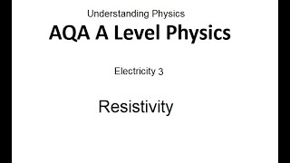 AQA A Level Physics Resistivity [upl. by Araeit]