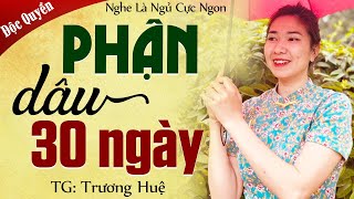 Chuyện mẹ chồng nàng dâu PHẬN DÂU 30 NGÀY trọn bộ  Kể chuyện đêm khuya 2024 [upl. by Weinreb]