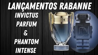 INVICTUS PARFUM amp PHANTOM INTENSE Lançamentos RABANNE [upl. by Erdnua897]